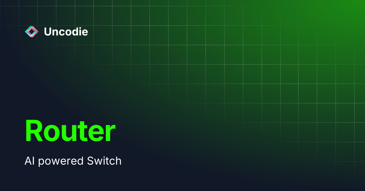 Router | AgentBase | Uncodie